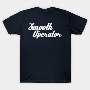 Smooth Operator T-Shirt